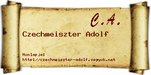 Czechmeiszter Adolf névjegykártya